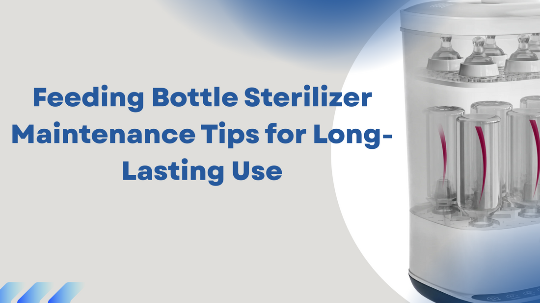Feeding Bottle Sterilizer Maintenance Tips for Long-Lasting Use