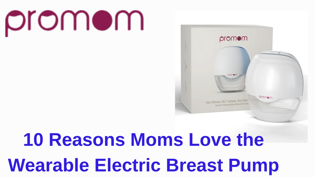 10 Reasons Moms Love the Wearable Electric Breast Pump