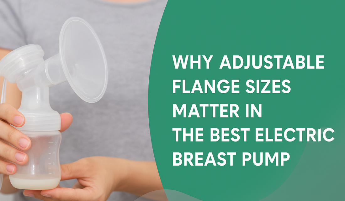 Why Adjustable Flange Sizes Matter in the Best Electric Breast Pump?