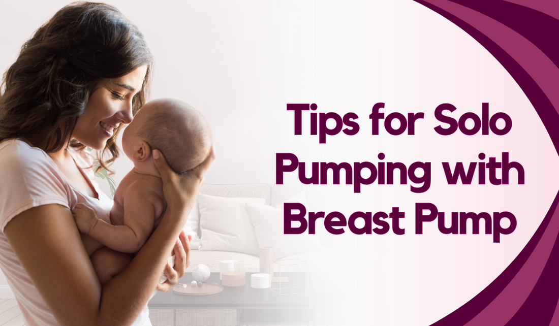 Tips for Solo Pumping with Breast Pump