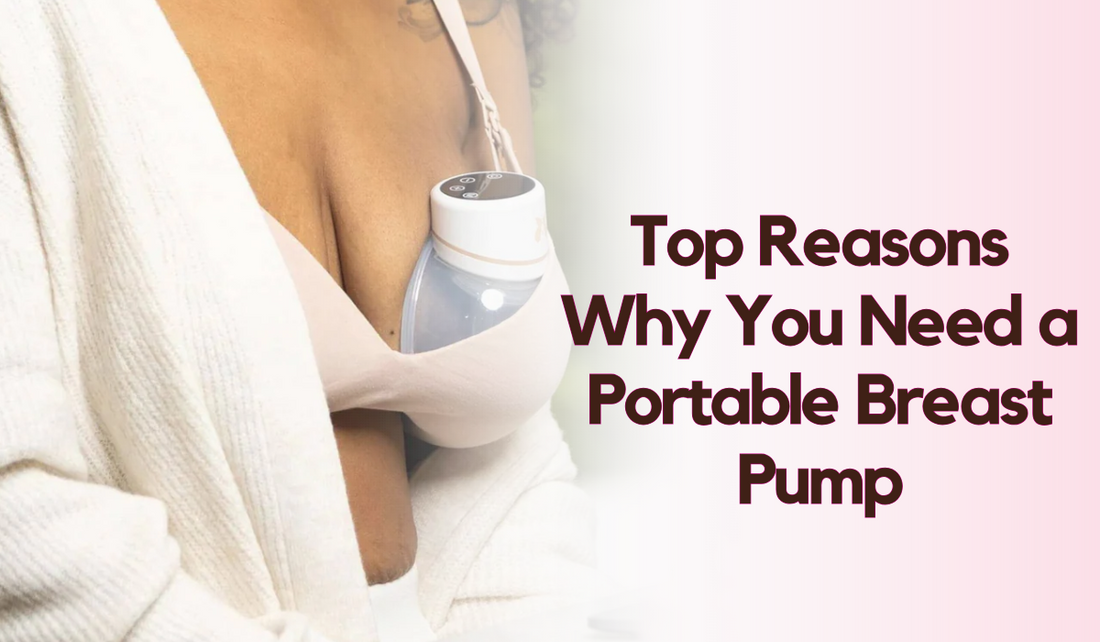 Top Reasons Why You Need a Portable Breast Pump