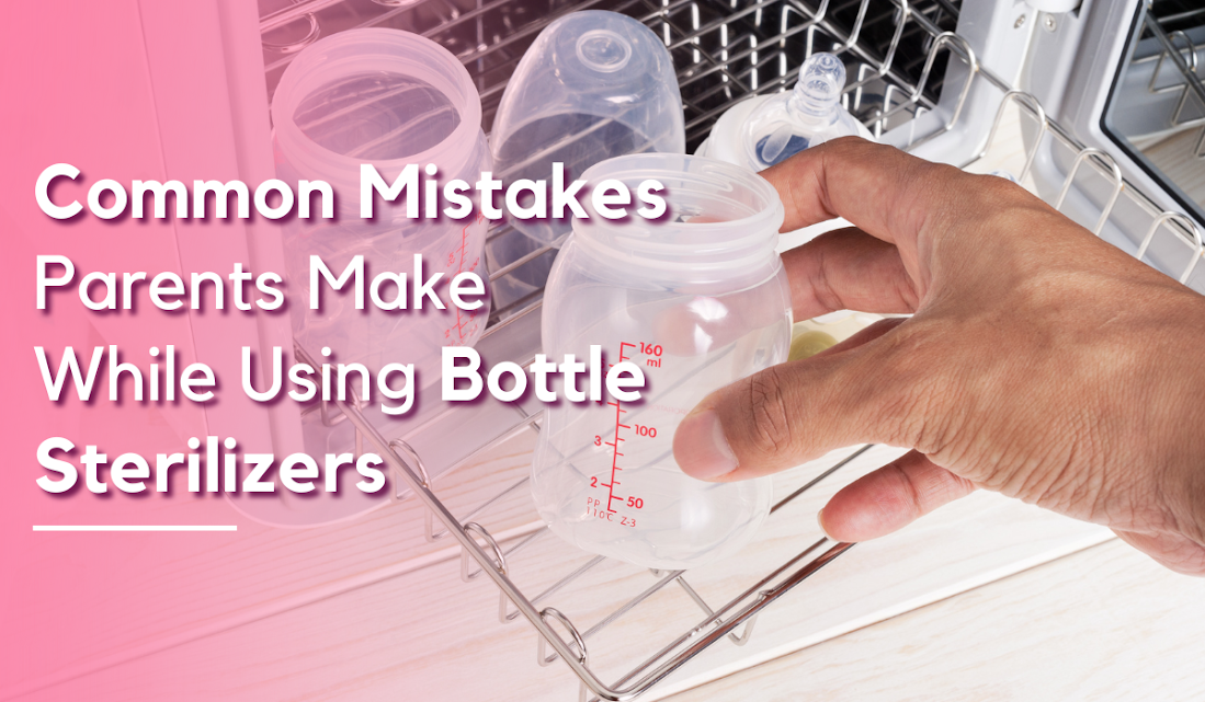 Common Mistakes Parents Make While Using Bottle Sterilizers