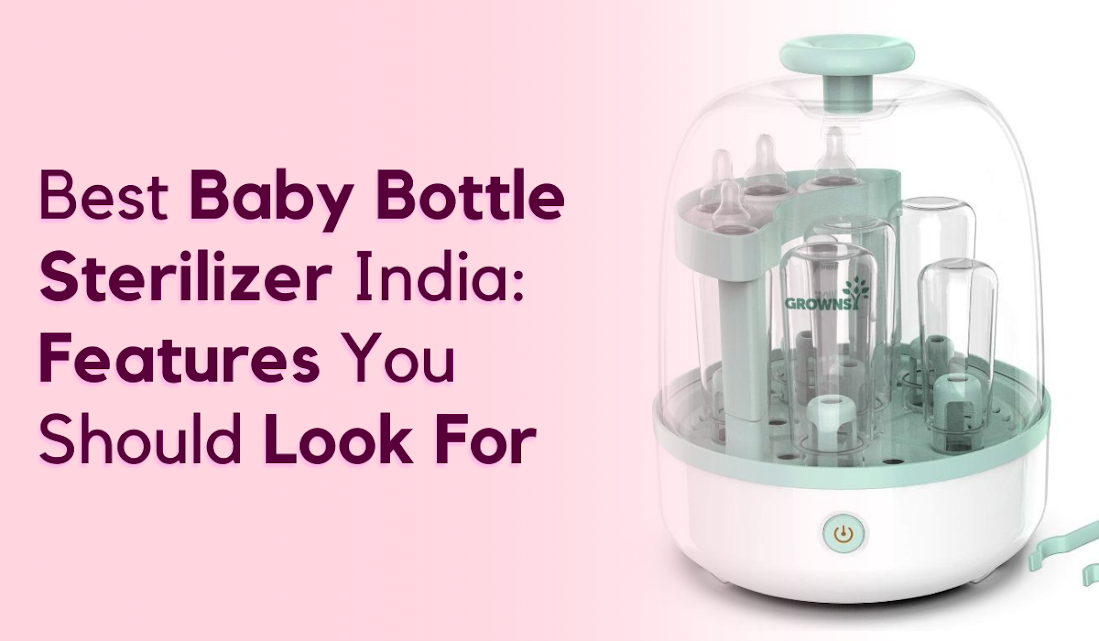 Best Baby Bottle Sterilizer India: Features You Should Look For