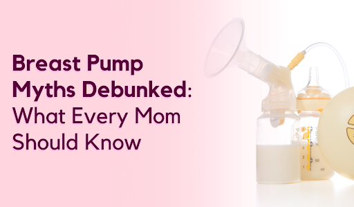 Breast Pump Myths Debunked: What Every Mom Should Know
