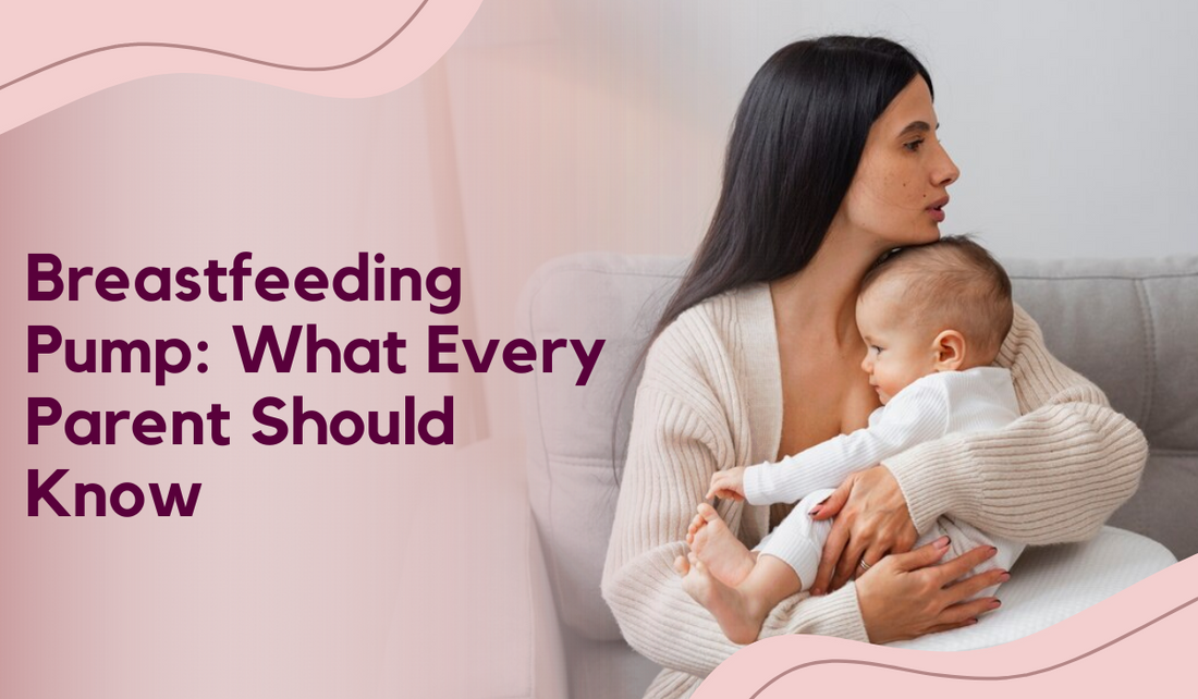 Breastfeeding Pump: What Every Parent Should Know