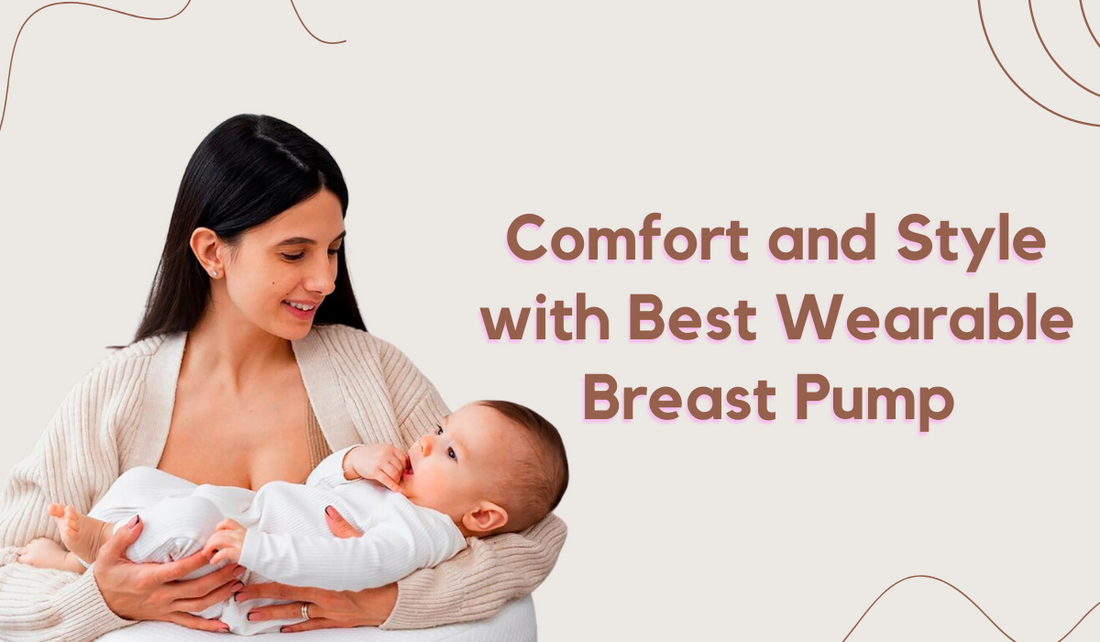 Comfort and Style with Best Wearable Breast Pump