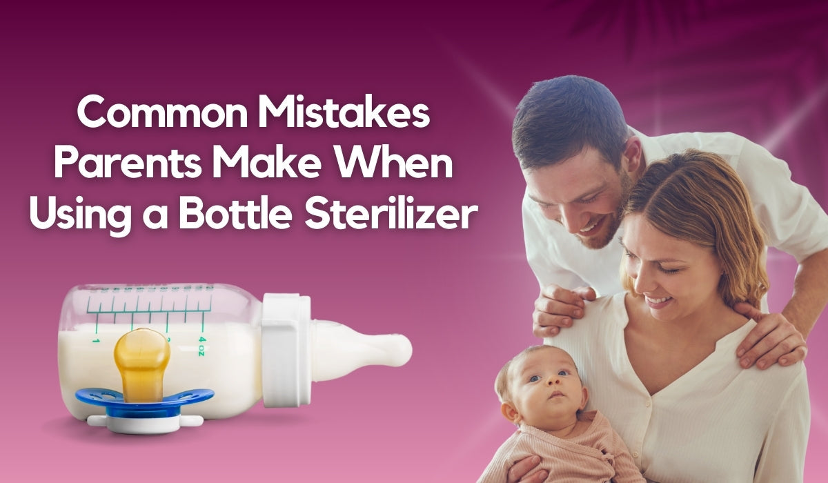 Common Mistakes Parents Make When Using a Bottle Sterilizer