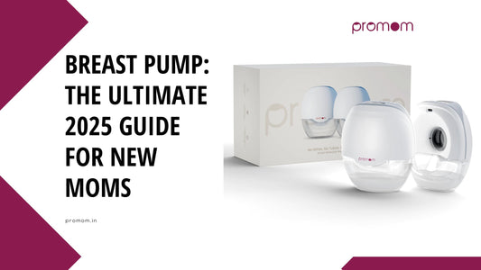 Breast Pump: The Ultimate 2025 Guide for New Moms (Types, Benefits, Usage, Cleaning, Prices & Best Models) — Promom