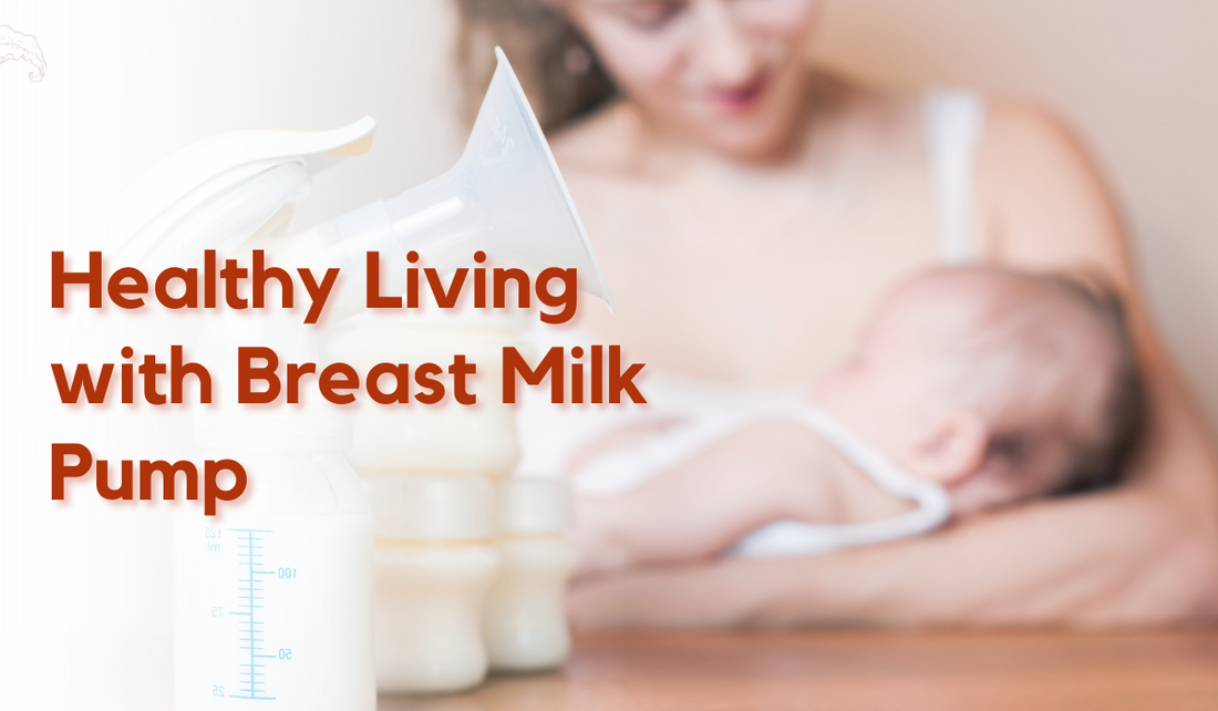 Healthy Living with Breast Milk Pump