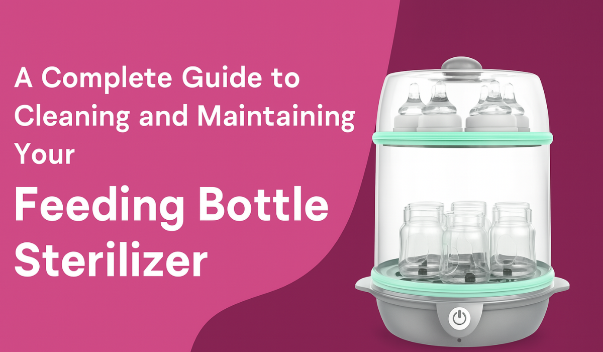 A Complete Guide to Cleaning and Maintaining Your Feeding Bottle Sterilizer