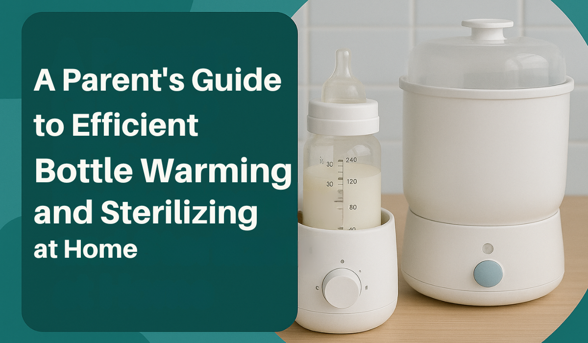 A Parent’s Guide to Efficient Bottle Warming and Sterilizing at Home