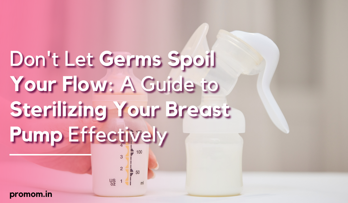 Don't Let Germs Spoil Your Flow: A Guide to Sterilizing Your Breast Pump Effectively