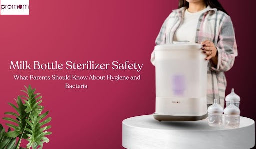 Milk Bottle Sterilizer Safety: What Parents Should Know About Hygiene and Bacteria